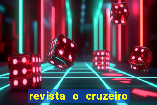 revista o cruzeiro acervo digital